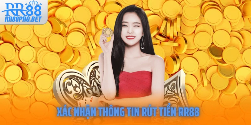 Xác nhận thông tin rút tiền RR88